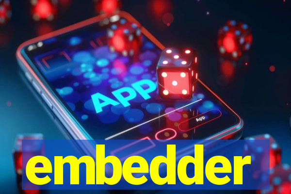 embedder