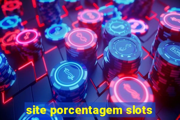 site porcentagem slots