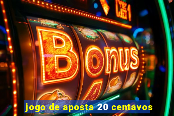 jogo de aposta 20 centavos