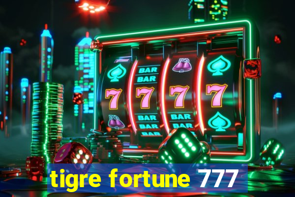 tigre fortune 777