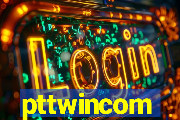 pttwincom