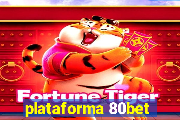 plataforma 80bet