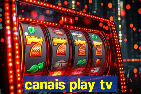 canais play tv