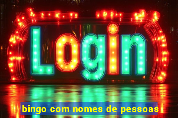 bingo com nomes de pessoas