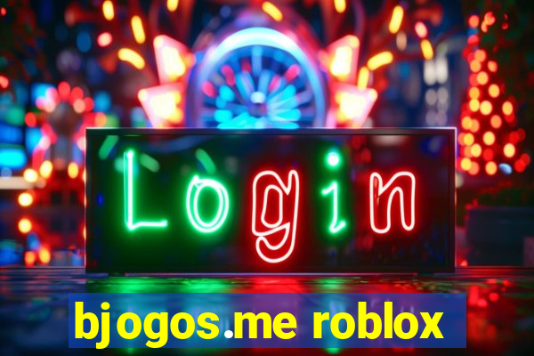 bjogos.me roblox