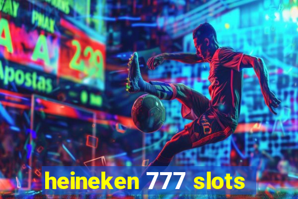 heineken 777 slots