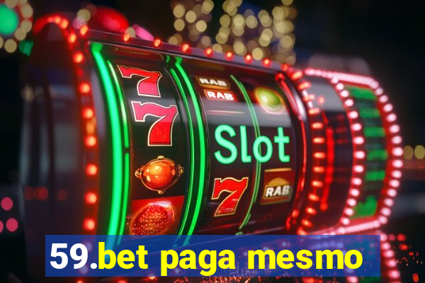 59.bet paga mesmo