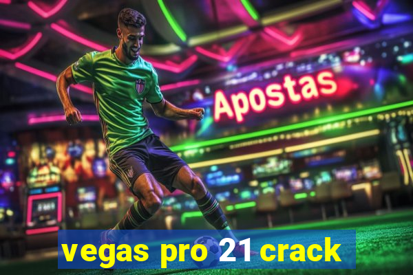 vegas pro 21 crack