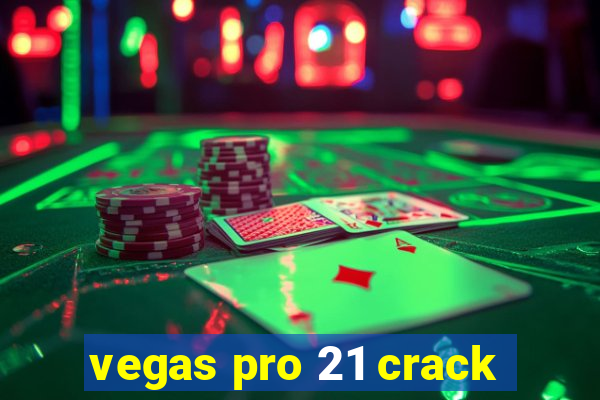 vegas pro 21 crack