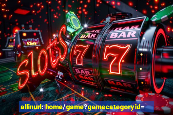 allinurl: home/game?gamecategoryid=