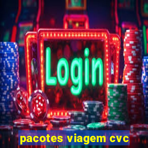 pacotes viagem cvc