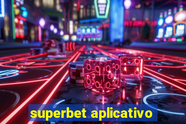 superbet aplicativo