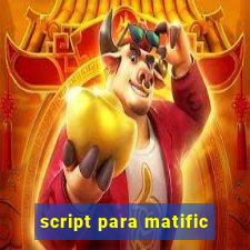 script para matific