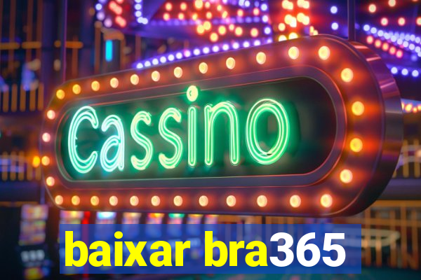 baixar bra365