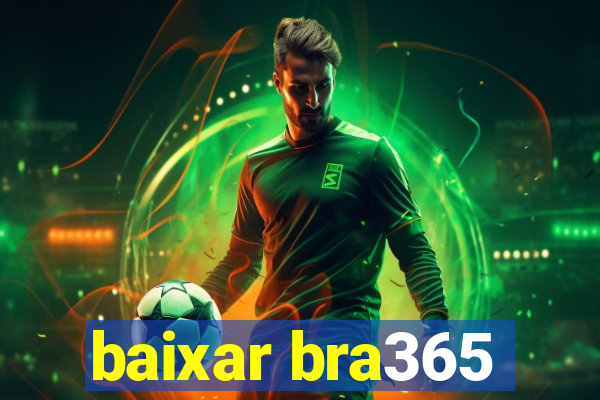 baixar bra365