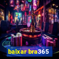 baixar bra365