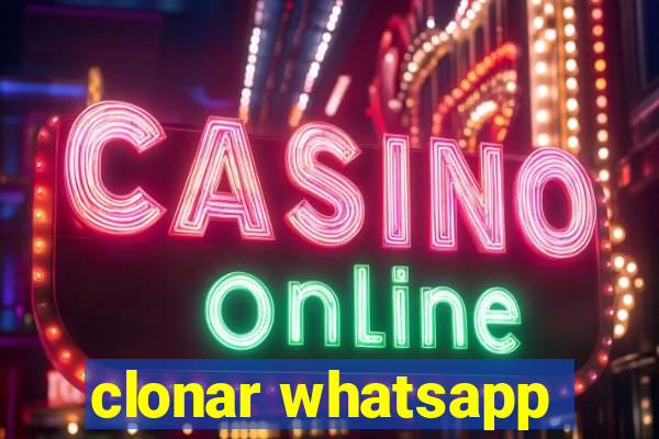 clonar whatsapp