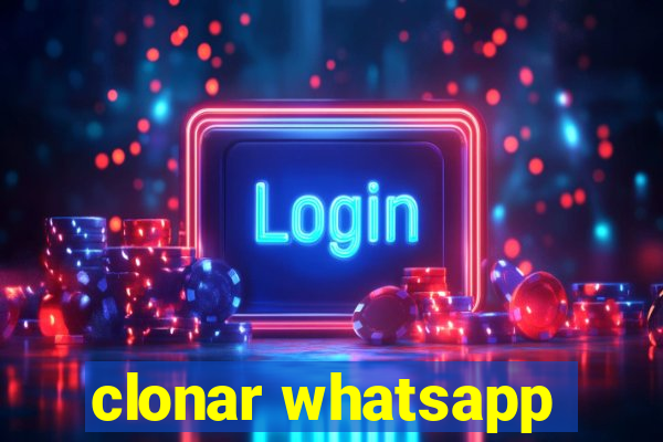 clonar whatsapp