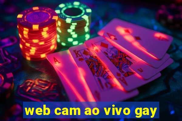 web cam ao vivo gay