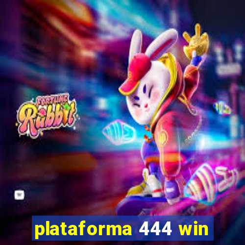 plataforma 444 win