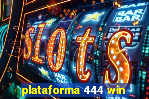 plataforma 444 win