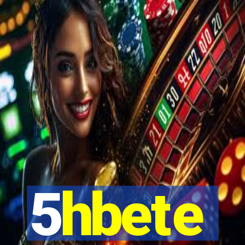 5hbete