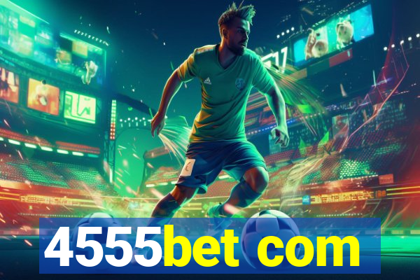 4555bet com