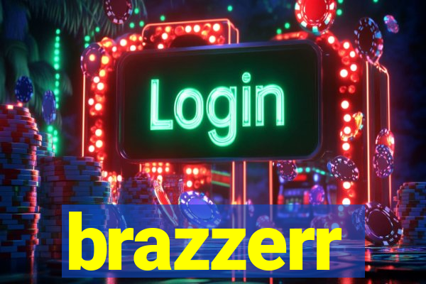 brazzerr