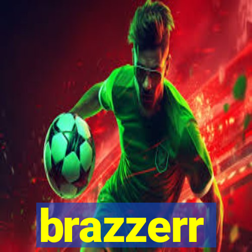 brazzerr