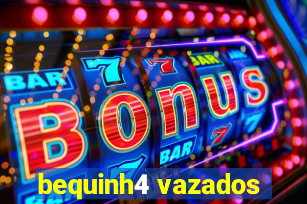 bequinh4 vazados