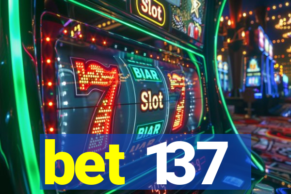 bet 137