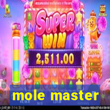 mole master