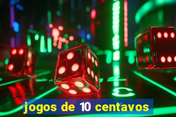 jogos de 10 centavos