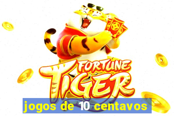 jogos de 10 centavos