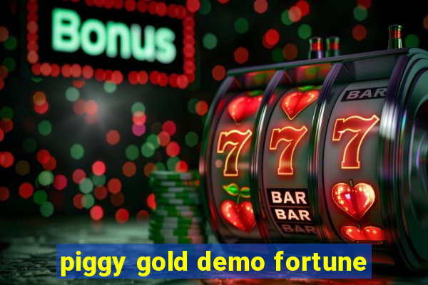 piggy gold demo fortune