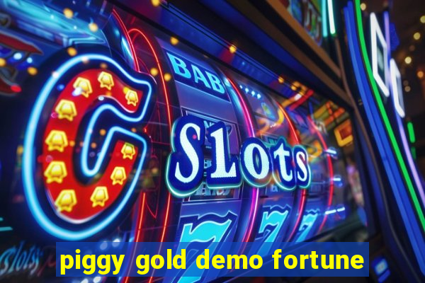 piggy gold demo fortune