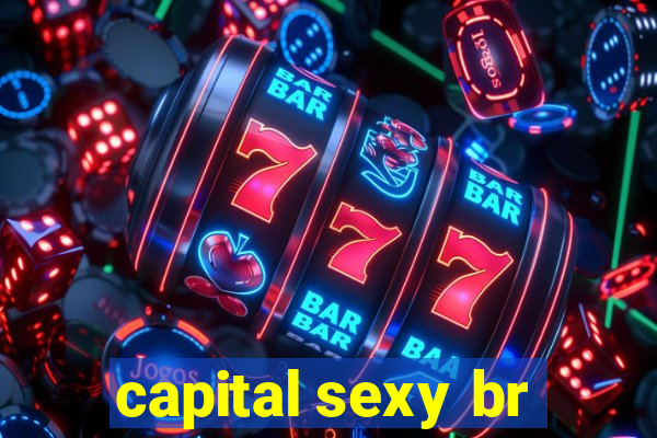 capital sexy br