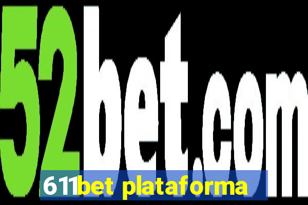 611bet plataforma