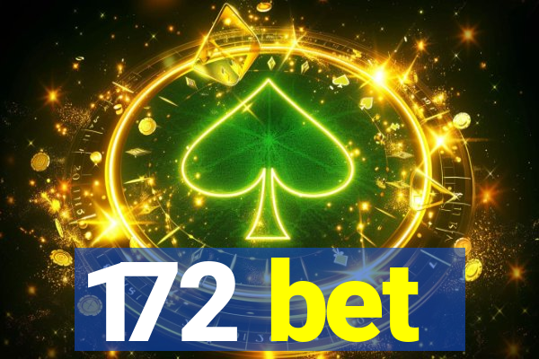 172 bet