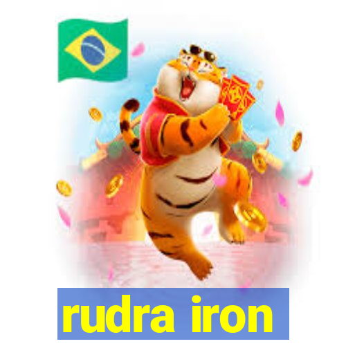 rudra iron