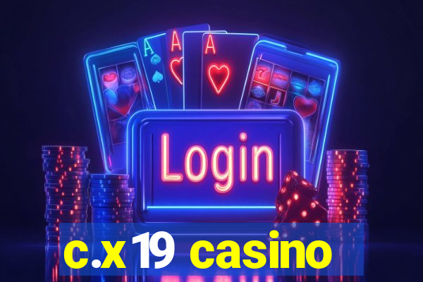 c.x19 casino