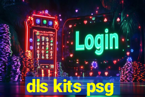 dls kits psg