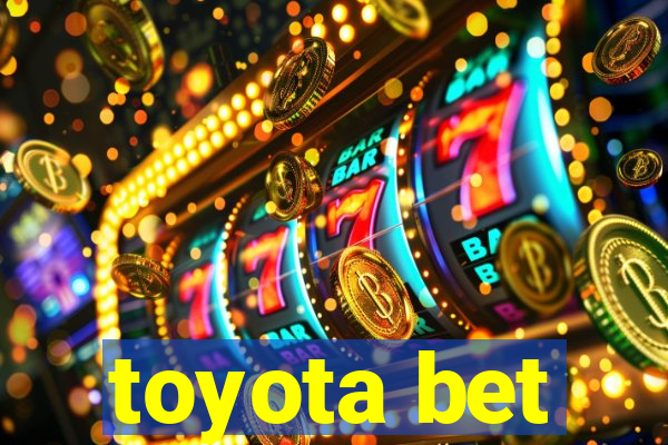 toyota bet