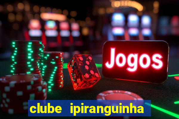 clube ipiranguinha porto alegre