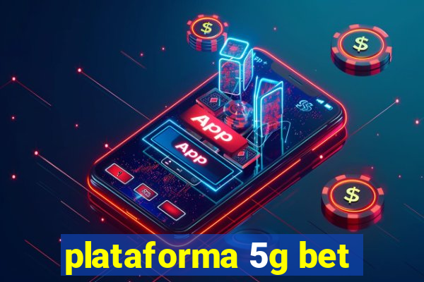 plataforma 5g bet