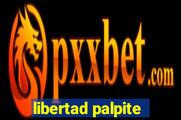 libertad palpite