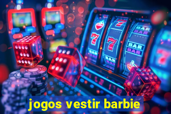 jogos vestir barbie