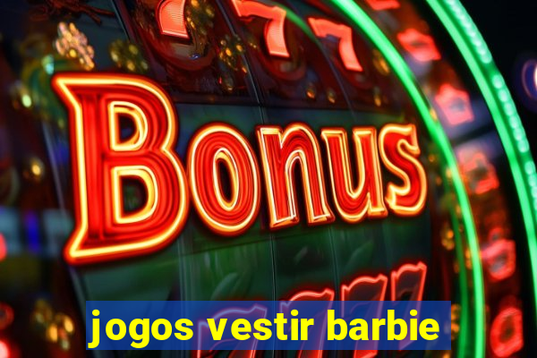 jogos vestir barbie