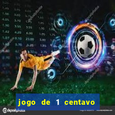 jogo de 1 centavo estrela bet