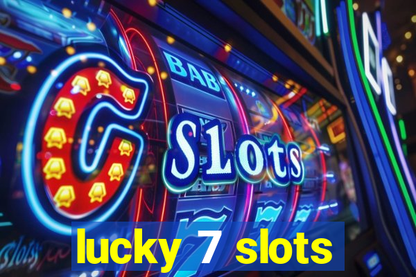 lucky 7 slots